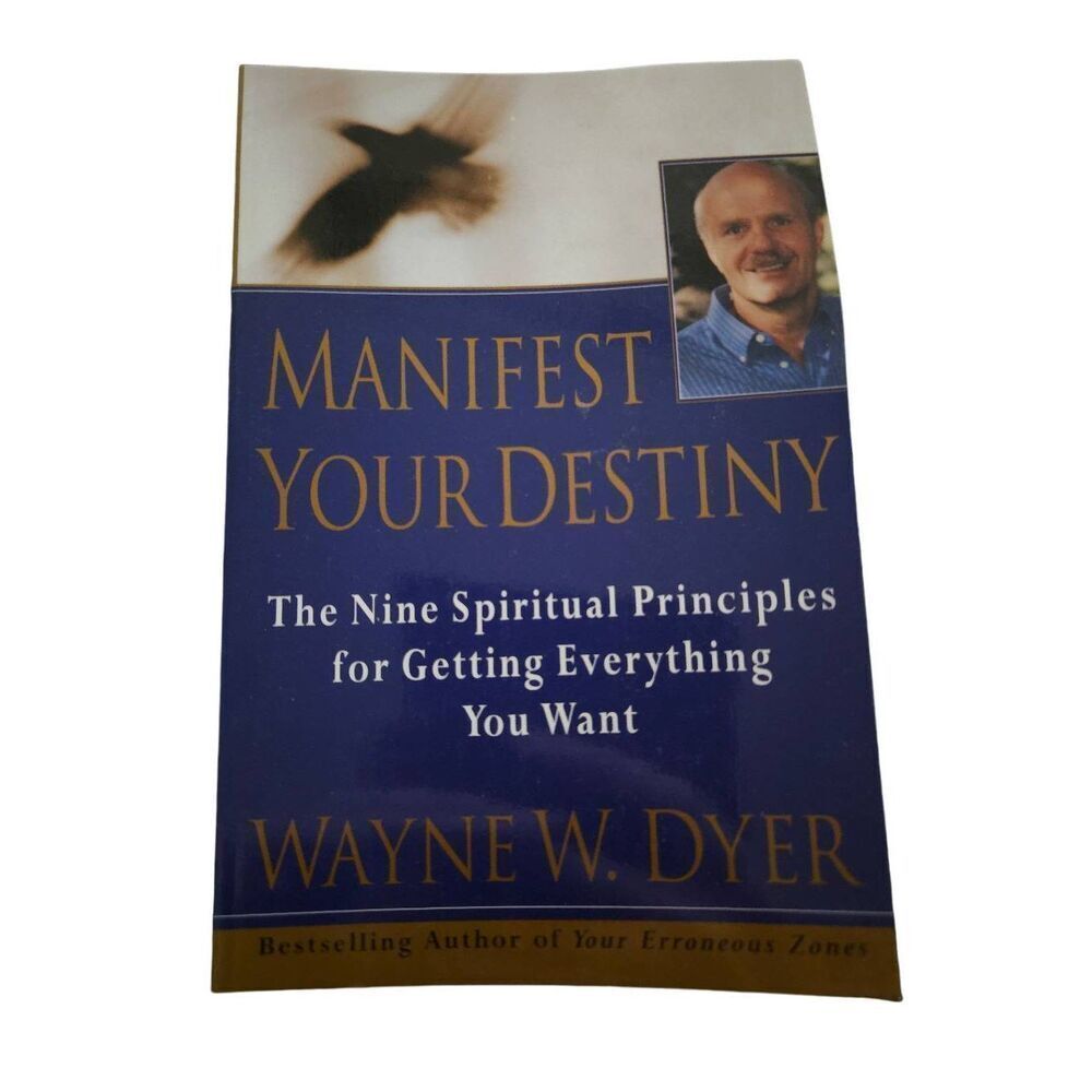 Manifest your destiny by Wayne W. Dyer harper perennial isbn 0060928921